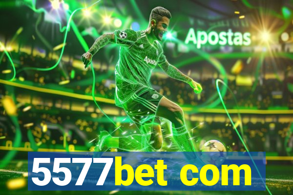 5577bet com